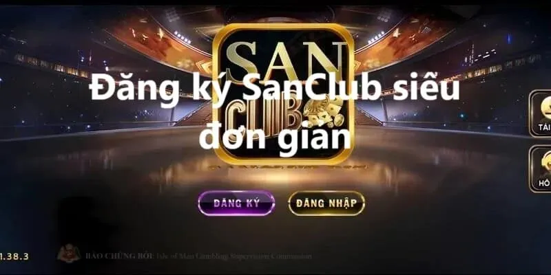 Các bước đăng ký SanClub vô cùng đơn giản với tân thủ